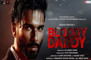 bloody daddy movie download,Bloody Daddy full hd movie download in Hindi filmyzilla 1080p, 720p, 480p, 360p,Bloody Daddy movie, bloody daddy full hd