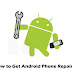 How to Get Android Phone Repaired