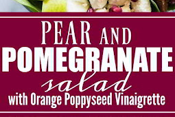 Pear & Pomegranate Salad with Orange Poppyseed Vinaigrette