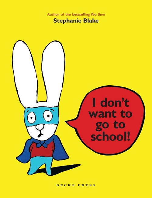 I dont want to go to school by stephanie blake