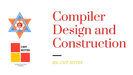 Compiler Design and Construction BSc. CSIT Sixth Semester Notes | Compiler Note csit 6th sem