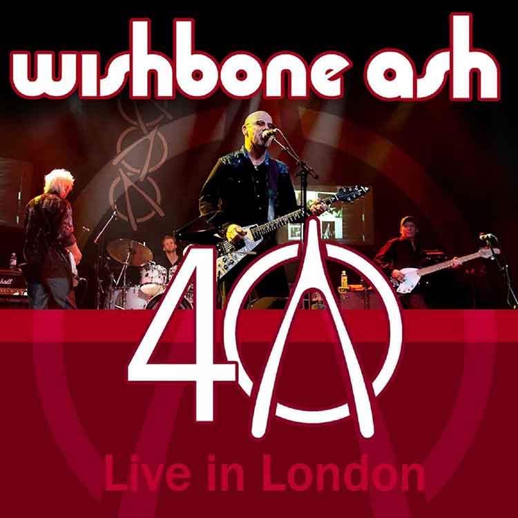 Wishbone Ash Live in London 40th Anniversary Concert