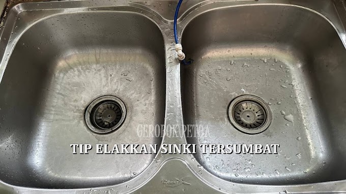 Tips Elak Sinki Tersumbat, Mudah Sungguh Dan Menjimatkan