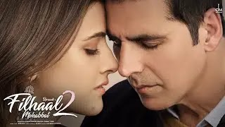 Filhaal 2 Mohabbat Lyrics in Hindi – B Praak | Akshya Kumar