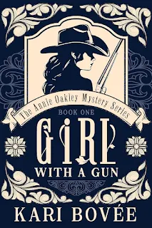 Girl with a Gun - an adventurous historical mystery book promotion Kari Bovee