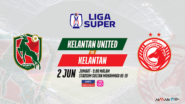 Siaran Langsung Live Streaming Kelantan United vs Kelantan Liga Super 2023