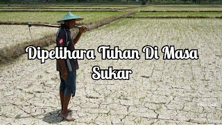 Dipelihara Tuhan Di Masa Sukar