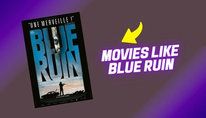 11 Movies Like Blue Ruin You Must Watch: A Cinematic Journey