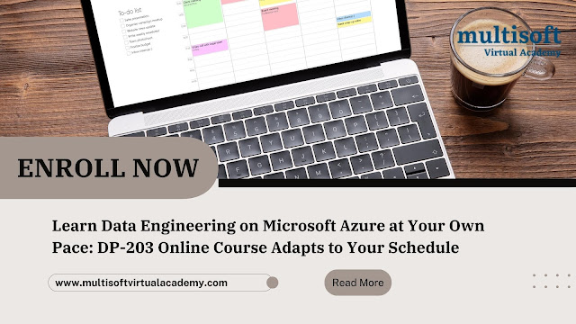 Learn Data Engineering on Microsoft Azure at Your Own Pace: DP-203 Online Course Adapts to Your Schedule"