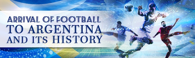 Arrival of Football to Argentina and its History