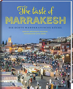The taste of Marrakesh - Die echte marokkanische Küche