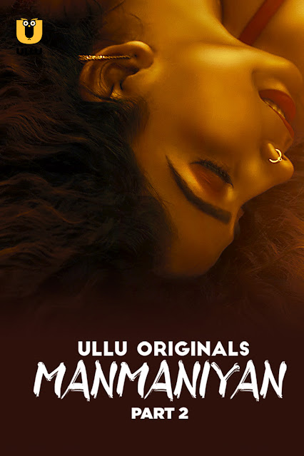 Manmaniyan (Part 2) Ullu Hot Web Series