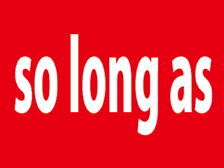 so long as