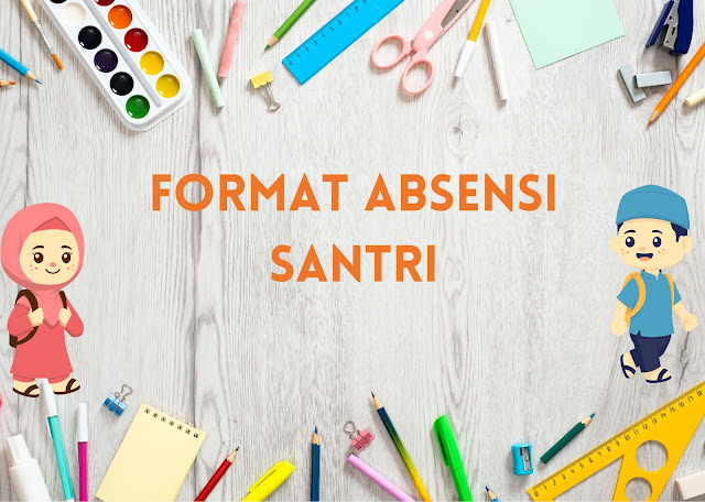 DOWNLOAD FORMAT ABSEN SANTRI