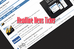 Cara Membuat Headline News Ticker Keren di Blog