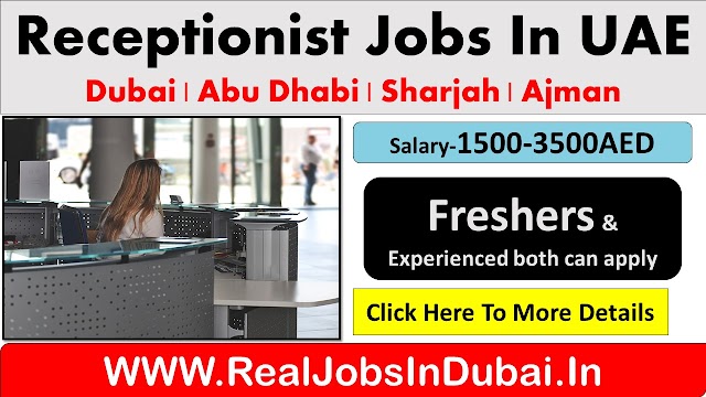 Recepionist Jobs In Dubai - UAE with Good Salary .