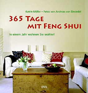 365 Tage mit Feng Shui: In einem Jahr wohnen Sie wohler!