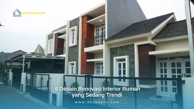 6 Desain Renovasi Interior Rumah yang Sedang Trendi