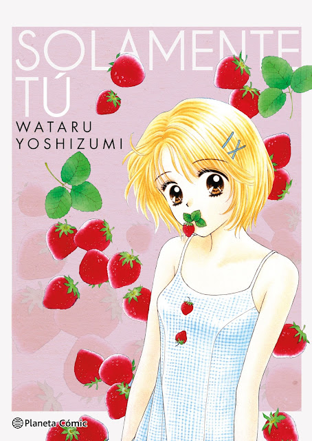 Review del manga Solamente tu de Wataru Yoshizumi - Editorial Planeta