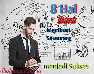 8 Hal baru Seseorang menjadi Sukses dalam usaha