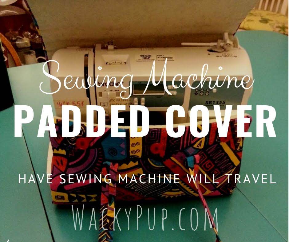 Padded Sewing Machine Travel Cover Tutorial - Pin It For Later!