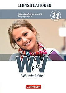 Wirtschaft für Fachoberschulen und Höhere Berufsfachschulen - W plus V - Höhere Berufsfachschule Nordrhein-Westfalen - Band 1: 11. Jahrgangsstufe: BWL ... - Arbeitsbuch mit Lernsituationen
