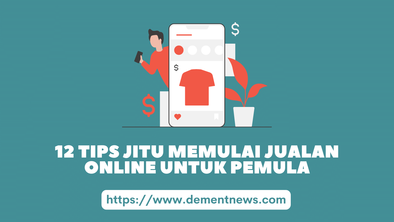 12 Tips Jitu Memulai Jualan Online Untuk Pemula