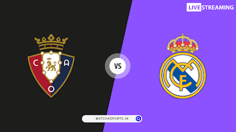 LaLiga 23/24: Osasuna vs Real Madrid Preview, Schedule & Lineups