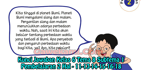 Kunci Jawaban Tematik Kelas 6 Tema 8 Subtema 1 Pembelajaran 2 Halaman 11, 13, 14, 15, 16, 18