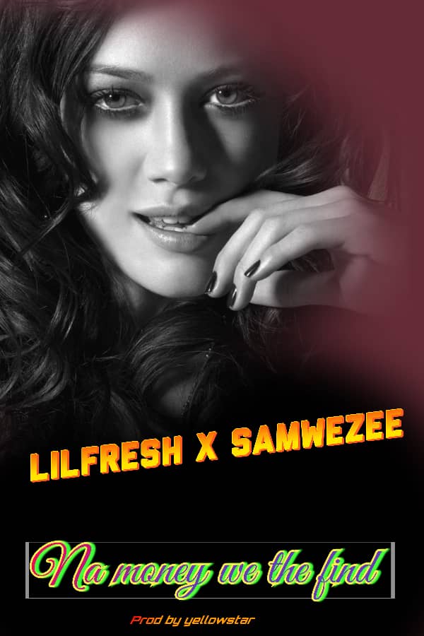 MusiQ: lil fresh x samwezee -NA MONEY|| JOS24XCLUSIVE
