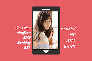 Cara Menonaktifkan SMS Banking BRI Pemula Tanpa Ribet