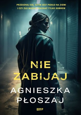 Nie zabijaj - Agnieszka Płoszaj