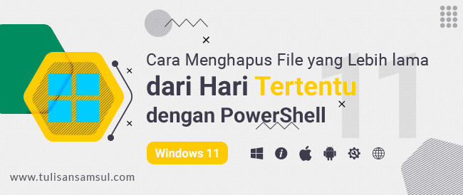 Cara Menghapus File yang Lebih lama dari Hari Tertentu Secara Otomatis dengan PowerShell