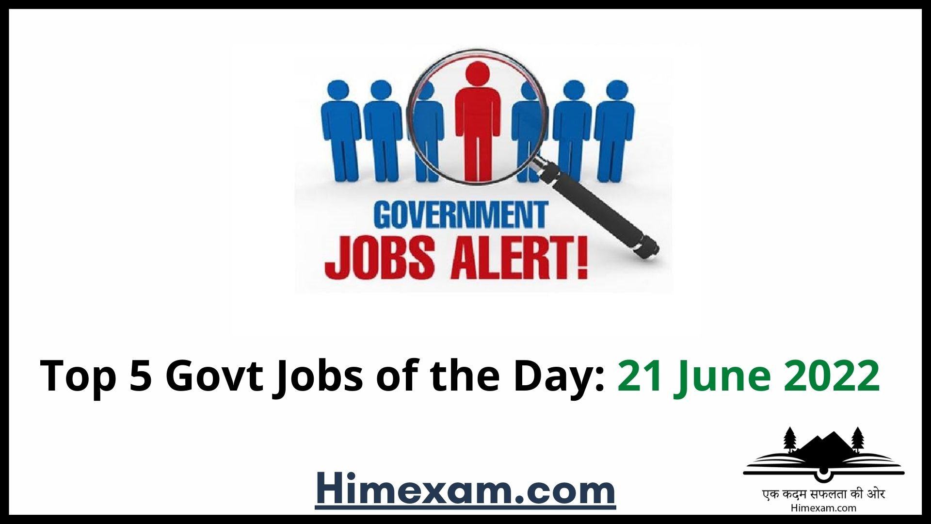 Top 5 Govt Jobs of the Day: 21 June 2022