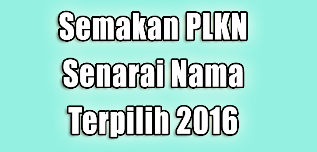 semakan-plkn-2016-nama-terpilih