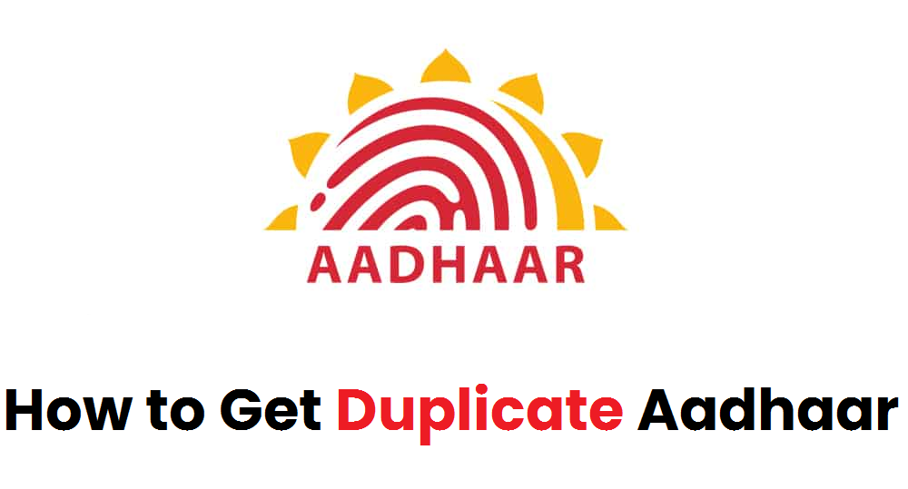 How to Get Duplicate Aadhaar Card