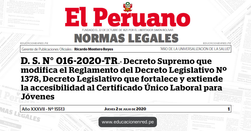 D. S. N° 016-2020-TR.- Decreto Supremo que modifica el Reglamento del Decreto Legislativo Nº 1378, Decreto Legislativo que fortalece y extiende la accesibilidad al Certificado Único Laboral para Jóvenes