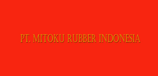 PT. Mitoku Rubber Indonesia