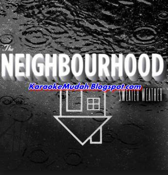 Lagu Karaoke Barat The Neighbourhood - Sweater Weather