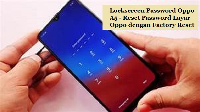 Lockscreen Password Oppo A5