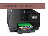 4 Penyebab Hasil Fotocopy putih polos