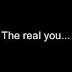 The Real You