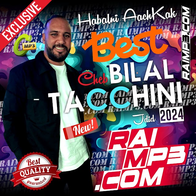 Télécharger Cheb Bilal Tachini 2024 Habalni 3ach9ak Best RaiMP3.Com