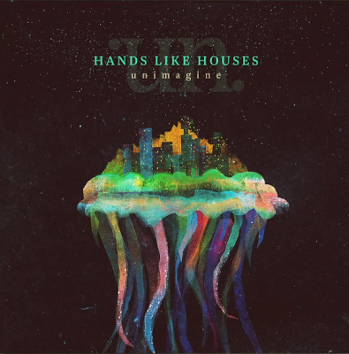 Hands Like Houses - Unimagine