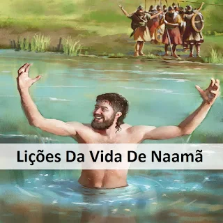 Lições Da Vida De Naamã