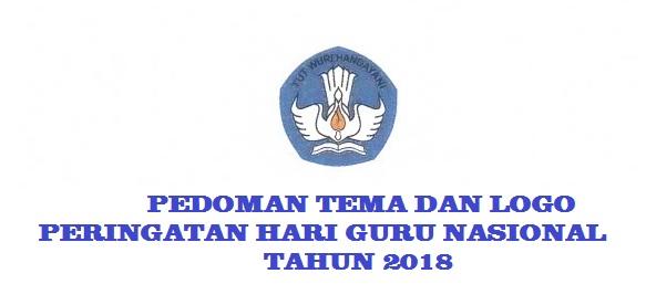  Pedoman Tema Dan Logo Peringatan Hari Guru Nasional (HGN) Tahun 2018