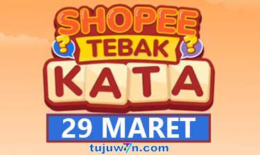 kunci jawaban tebak kata shopee lengkap tantangan harian 29 maret 2022