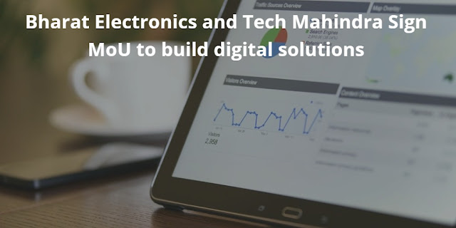 Bharat Electronics and Tech Mahindra Sign MoU to build digital solutions