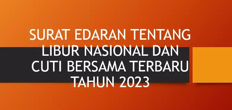 DOWNLOAD SURAT KEPUTUSAN TERBARU TENTANG LIBUR NASIONAL DAN CUTI BERSAMA TAHUN 2023