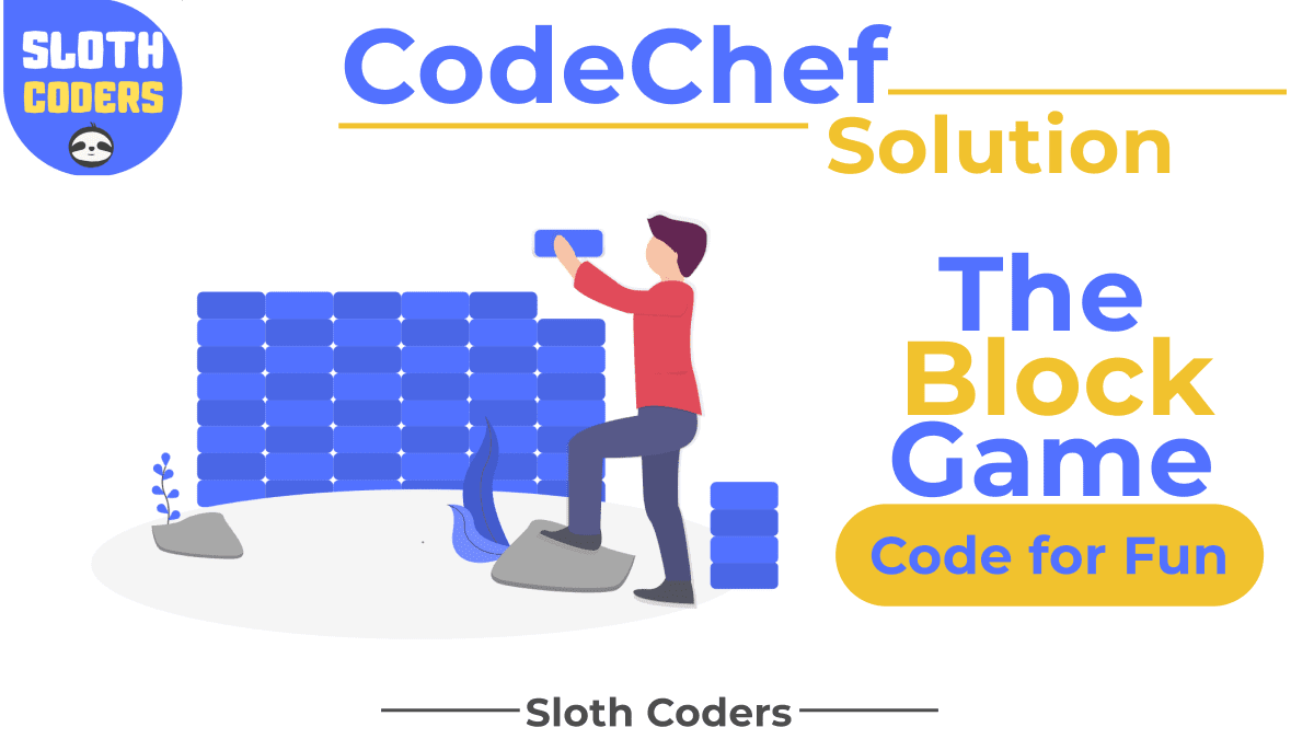 The Block Game - CodeChef Solution